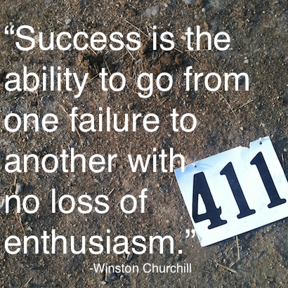 Successs is the ability to go from one failure to another with no loss of enthusiasm. Winston Churchill