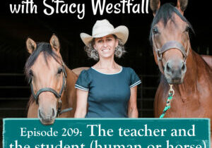 Episode 209_ The teacher and the student (human or horse)
